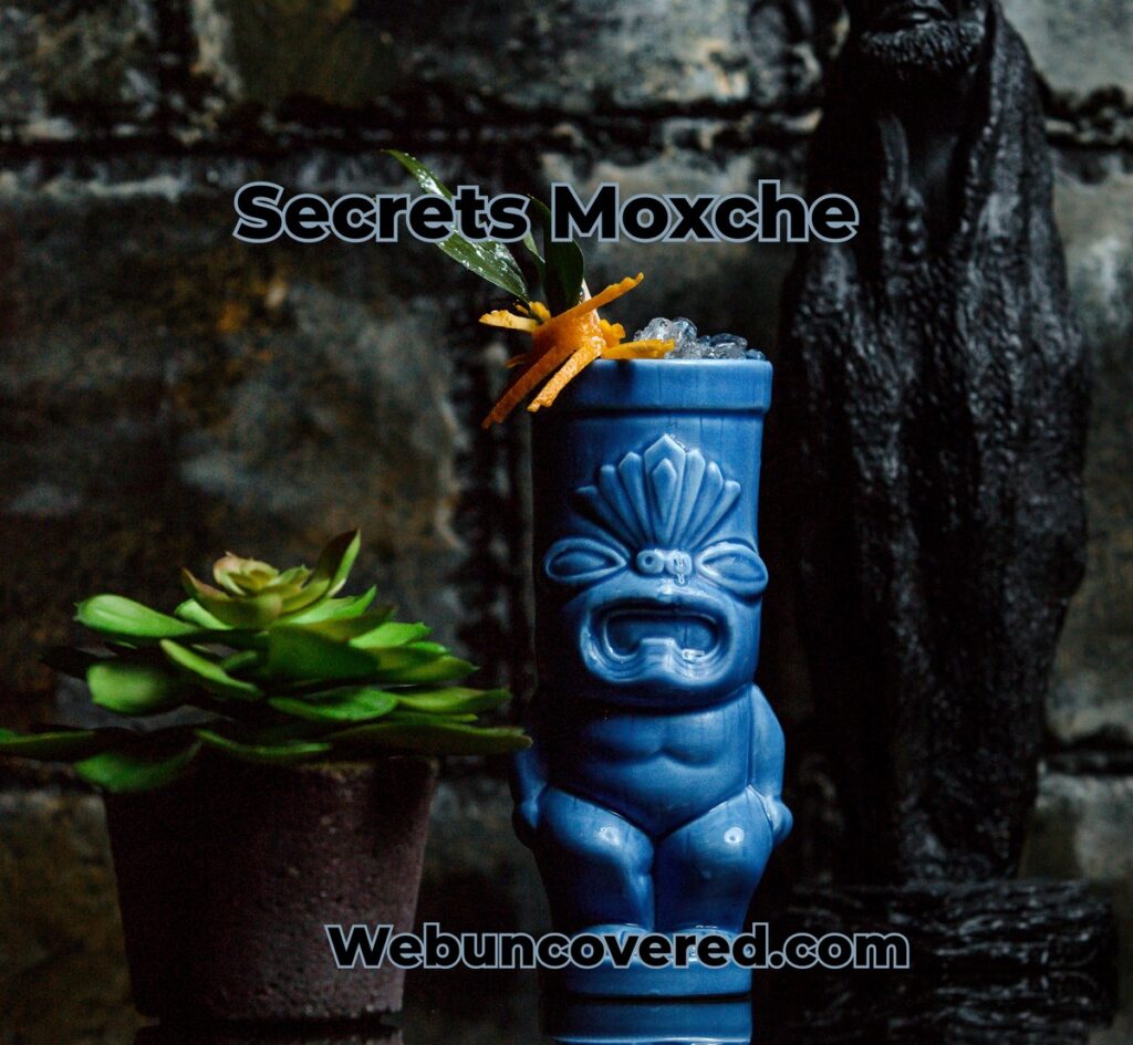 Secrets Moxche